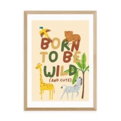 East End Prints Born To Be Wild Cute Print By Mother & Sun Studio 33 East End Prints Born To Be Wild Cute Print By Mother & Sun Studio -DUNELM Furniture Shop 30891641 alt01